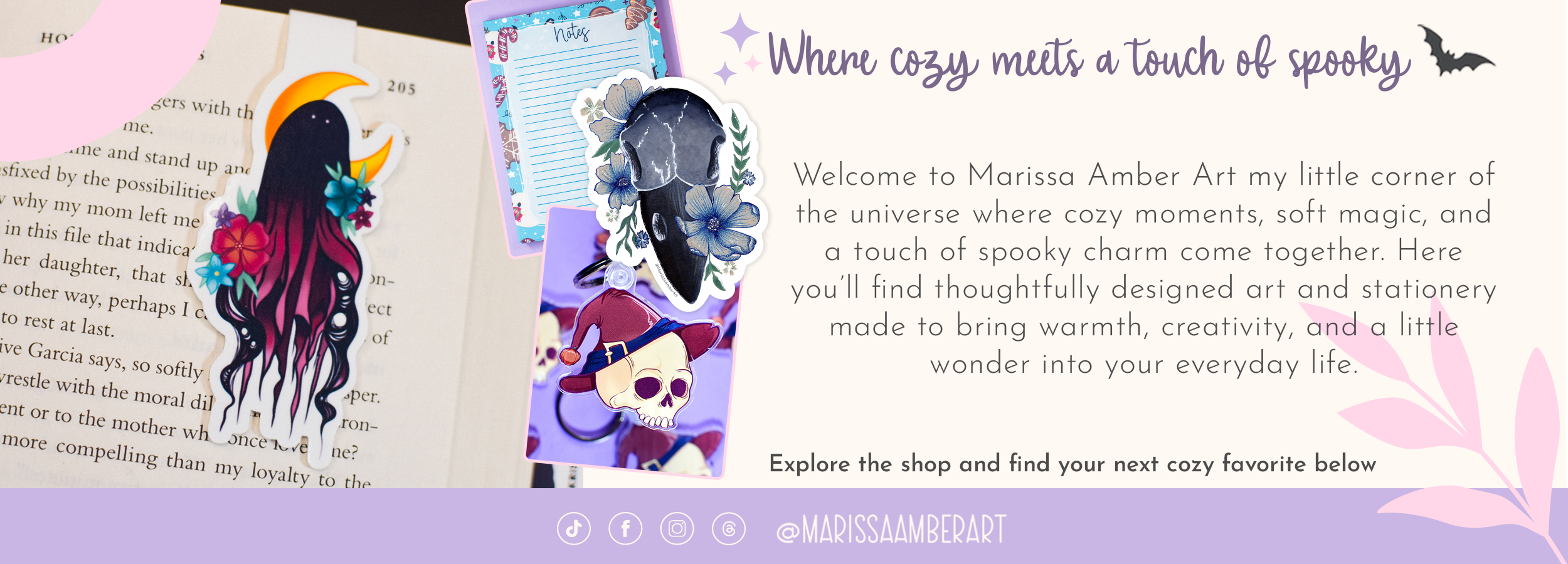 Promotional banner for Marissa Amber Art with stationery items and text reading "Welcome to MarissaAmberArt my little corner of the universe where cozy moments, softy magic and a touch of spooky charm come together. Here you'll find thoughtfully designed art and stationery made to bring warmth, creativity, and a little wonder into your everyday life." @MarissaAmberArt 